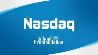 Learn How To Pronounce Nasdaq