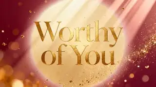 Worthy Of You, Christian pop song