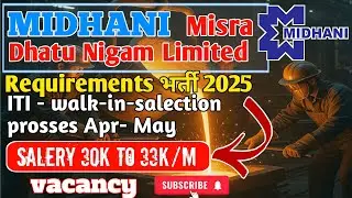 MIDHANI Requirements भर्ती 2025🔥। Misra Dhatu Nigam limited । सैलरी ITI 30k ओर Diploma 33k 😯