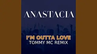 I'm Outta Love (Tommy Mc Extended Remix)