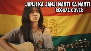 JANJI KA JANJI NANTI KA NANTI || REGGAE COVER