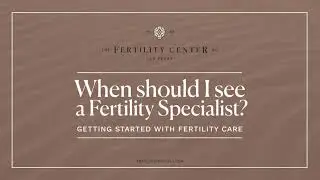 Webinar: When Should I See a Fertility Specialist? Presented by Dr. Leah Kaye