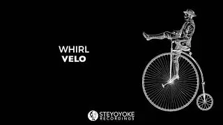 Whirl - Velo (Original Mix) | Steyoyoke Black