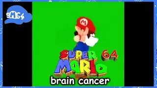 SMG4 - Super Mario Brain Cancer 64