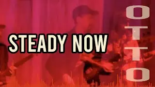 Steady Now - Otto and the Moaners [Official Video]