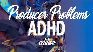 Producers With ADHD Problems | The struggle #Short