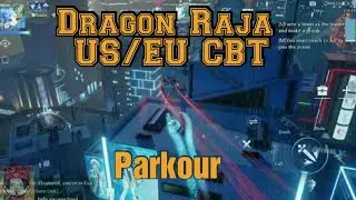 Dragon Raja US/EU CBT Parkour Showcase!