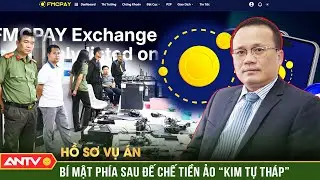 Hồ sơ vụ án: Bí mật phía sau đế chế tiền ảo “Kim tự tháp” | ANTV