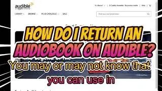 HOW DO I RETURN AN AUDIOBOOK ON AUDIBLE - Hack: Get MORE Books with Your Trial Credits 🎧