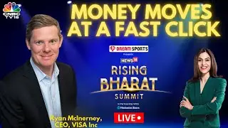 News18 Rising Bharat Summit 2024: деньги движутся быстрыми щелчками с Райаном Маклнерни, генераль...