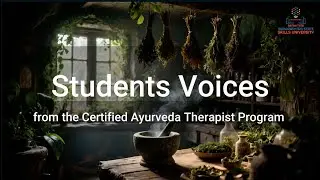 Global Wellness Skills at RT-MSSU | Certified Ayurveda Therapist Program | Student & Trainer Bytes