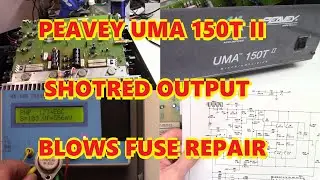 PEAVEY UMA 150T II    BLOWS FUSE   REPAIR FIX  70474140 70484140 TRANSISTORS BASIC SCHEMATIC ALSO!