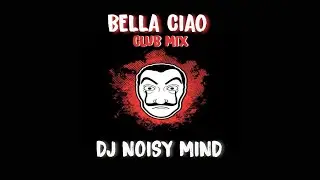 Bella Ciao Club Mix - DJ NOISY MIND | MARATHI DJ MIX | Money Heist Netflix