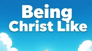 Being Christ Like  /  My World View  / Episode Thirty-One