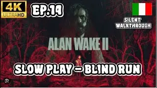 Alan Wake 2 - HARD MODE - Slow Play - Walkthrough Gameplay ITA - Silent Blind Run - Ep. 14 - 4K HD