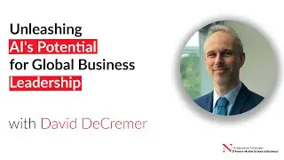 Unleashing AI's Potential for Global Business Leadership with David De Cremer | Paula Caligiuri