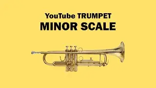 YouTube Trumpet (Minor Scale Edition)