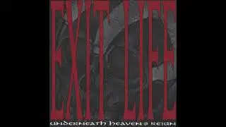 Exit Life - Underneath Heavens Reign 2025 (Full EP)