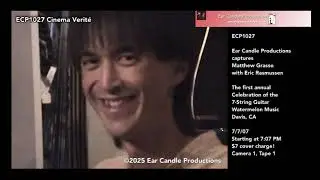 ECP1027 Matthew Grasso 070707 Davis, CA, Cam 1 Tape 1