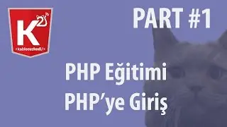 PHP Eğitim Part 1 PHP'ye giriş