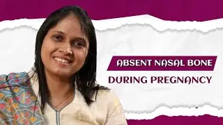 Absent nasal bone of baby during pregnancy| Dr. Rukkayal Fathima