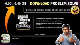 Gta san andreas Netflix resources download problem | download stalled please check your connection