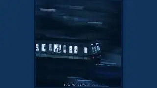 Late Night Commute