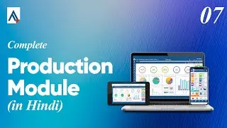 Production Module Explained | Complete Overview | Training Video 07 [In Hindi]
