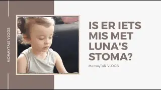 VLOG 38 | Is er iets mis met Luna's stoma? | MommyTalk VLOGS