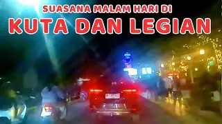 BALI | BEGINILAH SUASANA MALAM HARI DIJALANAN KUTA - LEGIAN - BALI | RAMAI - BULE-BULE PADA KELUAR