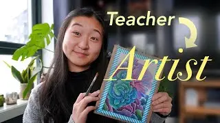 Why I quit my teaching job to become an artist 👩🏻‍🎨