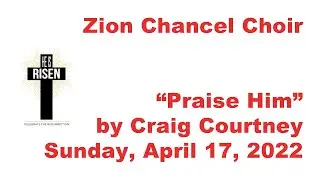 Chancel Choir - Praise Him