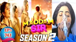 Madam Sir Season 2 : Story after episode 742 । Maddam sir 2 episode 743 । Gulki joshi, Yukti kapoor 