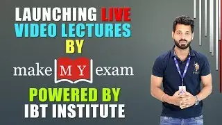 Launching LIVE VIDEO LECTURES by Make My Exam: Powered by IBT Institute