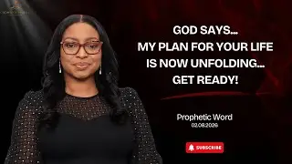 Prophetic Word || God says...My plans for your life is now unfolding...get ready!