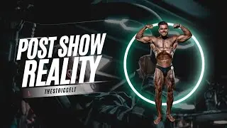 Post Bodybuilding Show - #1 The Reality