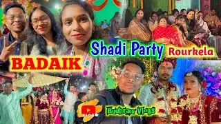 Badaik Shadi Party Rourkela 💕 || Nagpuri vlog || Full Mosti || Budhram Vlogs