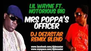 Lil Wayne Ft Notorious Big - Mrs Poppas Officer [DEZASTAR REMIX]