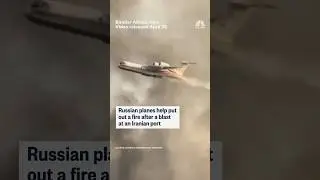 Russian planes help extinguish large fire at Iran's Bandar Abbas port after powerful blast