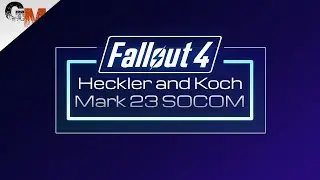 FALLOUT 4 | Пистолет HK - Mark 23 SOCOM обзор мода