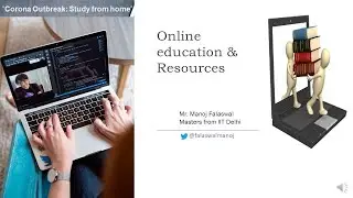 Online education & Available resources || &ldquo;Corona Outbreak: Study from home&rdquo;