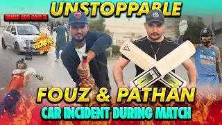 Pathan & Fouz Best Performance Ever | Car Hit Wicket during Match