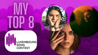Luxembourg Song Contest 2026- MY TOP 8