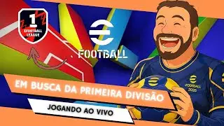 Jogando Agora - eFootball - RUMO À PRIMEIRA DIVISÃO