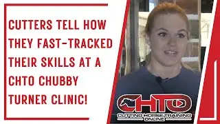 Cutters Tell How They Fast-Tracked Their Skills At A CHTO Chubby Turner Clinic!
