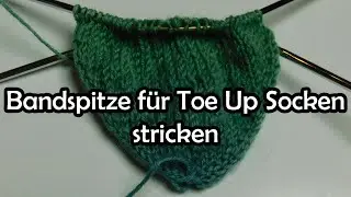 Bandspitze für Toe Up Socken stricken