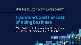 Trade wars and the cost of doing business  | The Real Economy Livestream