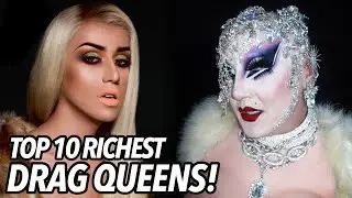 10 Richest Drag Queens