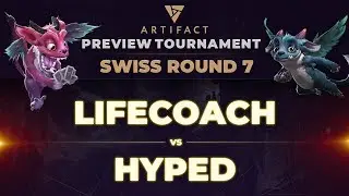 Lifecoach vs hyped - Artifact Preview Tournament: Swiss Round 7