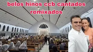 Belos hinos ccb cantados remixados #ccb #ccboficial #canticosccb #ccbbrasil #hinos 